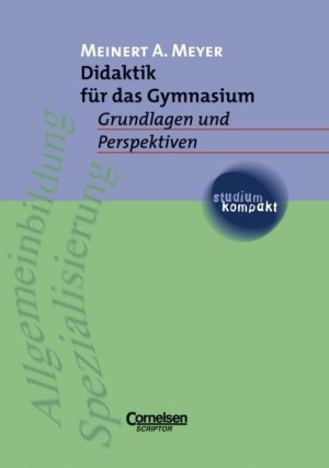 gebrauchtes Buch – Meyer, Meinert A – Didaktik für das Gymnasium - Grundlagen und Perspektiven ; [Allgemeinbildung, Spezialisierung]