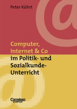 ISBN 9783589216307: Neue Medien im Fachunterricht: Praxishilfen / Computer, Internet & Co. im Politik- und Sozialkunde-Unterricht