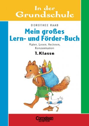 gebrauchtes Buch – Raab, Dorothee; Wilde – 1. Schuljahr - Mein grosses Lern- und Förder-Buch - Malen, Lesen, Rechnen, Konzentration. Arbeitsheft