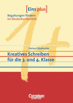 ISBN 9783589220328: Eins plus - Begabungen fördern im Deutschunterricht der Grundschule / Kreatives Schreiben für die 3. und 4. Klasse