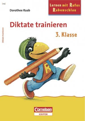 ISBN 9783589224036: Dorothee Raab - Lernen mit Rufus Rabenschlau / 3. Schuljahr - Diktate trainieren – Band 223. Arbeitsheft