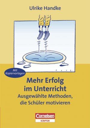 ISBN 9783589224531: Praxisbuch / Mehr Erfolg im Unterricht – Ausgewählte Methoden, die Schüler motivieren. Buch mit Kopiervorlagen