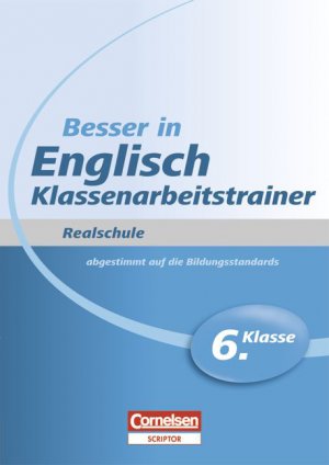 ISBN 9783589228645: Besser in der Sekundarstufe I - Englisch - Realschule: Klassenarbeitstrainer / 6. Schuljahr - Übungsbuch mit separatem Lösungsheft (20 S.)