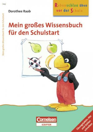 ISBN 9783589228782: Dorothee Raab - Rabenschlau üben vor der Schule / Mein großes Wissensbuch für den Schulstart - Band 103. Arbeitsbuch. Übungstafeln: Abc und Zahlen schreiben