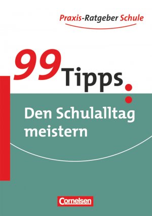 ISBN 9783589229369: 99 Tipps - Praxis-Ratgeber Schule für die Sekundarstufe I und II: 99 Tipps: Den Schulalltag meistern