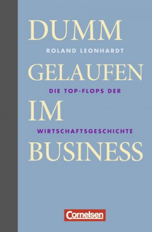 gebrauchtes Buch – Roland Leonhardt – Dumm gelaufen im Business