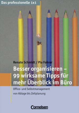 ISBN 9783589235247: Das professionelle 1 x 1 / Besser organisieren - 99 Tipps für mehr Überblick im Büro - Office- und Selbstmanagement von Ablage bis Zeitplanung