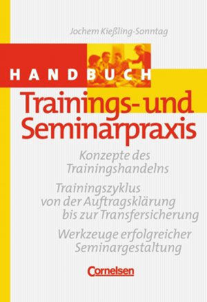 ISBN 9783589236213: Handbücher Unternehmenspraxis / Handbuch Trainings- und Seminarpraxis - Konzepte des Trainingshandelns - Trainingszyklus von der Auftragsklärung bis zur Transfersicherung. Buch