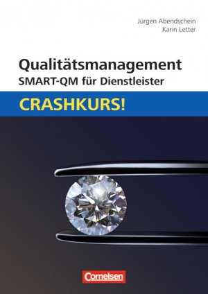 ISBN 9783589238583: Crashkurs! / Qualitätsmanagement - SMART-QM für Dienstleister: Crashkurs!