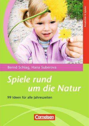 gebrauchtes Buch – Bernd Schlag – Spiele rund um die Natur. -99 Ideen für alle Jahreszeiten-