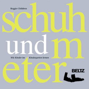 ISBN 9783589253708: Pädagogische Ansätze / Schuh und Meter - Wie Kinder im Kindergarten lernen