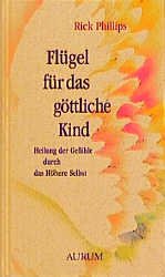 ISBN 9783591083911: Flügel für das göttliche Kind – Heilung der Gefühle durch das Höhere Selbst