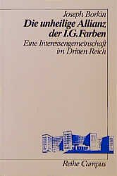 ISBN 9783593342511: Die unheilige Allianz der I.G. Farben - Eine Interessengemeinschaft im Dritten Reich.