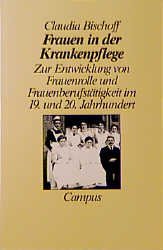ISBN 9783593345598: Frauen in der Krankenpflege – Zur Entwicklung von Frauenrolle und Frauenberufstätigkeit im 19. und 20. Jahrhundert