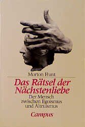 ISBN 9783593346212: Das Rätsel der Nächstenliebe - Der Mensch zwischen Altruismus und Egoismus