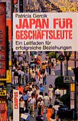 gebrauchtes Buch – Patricia Gercik – Japan für Geschäftsleute. Ein Leitfaden für erfolgreiche Beziehungen. Aus dem Englischen von Friederich Mader.