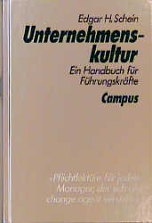 Edgar H. Schein (Autor), Friedrich Mader (bersetzer) - Unternehmenskultur: Ein Handbuch fr Fhrungskrfte
