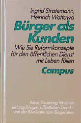 ISBN 9783593353357: Bürger als Kunden - Wie Sie Reformkonzepte für den öffentlichen Dienst mit Leben füllen