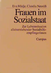 ISBN 9783593355153: Frauen im Sozialstaat: Zur Lebenssituation alleinerziehender Sozialhilfeempfängerinnen [Feb 22, 1996] Mädje, Eva und Neusüß, Claudia