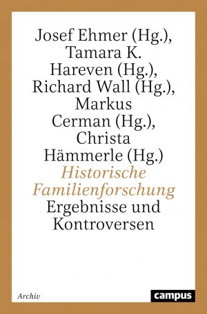 ISBN 9783593357539: Historische Familienforschung. Ergebnisse und Kontroversen. Michael Mitterauer zum 60. Geburtstag. Hrsg. von Josef Ehmer, Tamara K. Hareven und Richard Wall unter Mitarbeit von Markus Cerman und Christa Hämmerle. Mit Porträt.