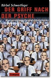 ISBN 9783593359106: Der Griff nach der Psyche - Was umstrittene Persönlichkeitstrainer in Unternehmen anrichten