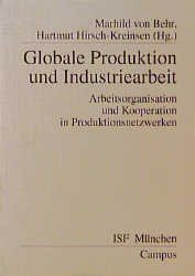 ISBN 9783593359595: Globale Produktion und Industriearbeit – Arbeitsorganisation und Kooperation in Produktionsnetzwerken