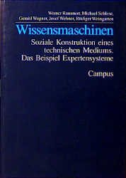 ISBN 9783593359793: Wissensmaschinen. Soziale Konstruktion eines technischen Mediums. Das Beispiel Expertensysteme.