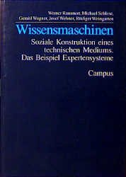 ISBN 9783593359793: Wissensmaschinen – Soziale Konstruktion eines technischen Mediums. Das Beispiel Expertensysteme