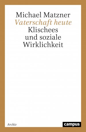 ISBN 9783593361178: Vaterschaft heute: Klischees und soziale Wirklichkeit [Paperback] Matzner, Michael