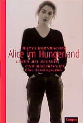 ISBN 9783593361628: Alice im Hungerland - Leben mit Bulimie und Magersucht. Eine Biographie