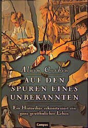 ISBN 9783593361758: Auf den Spuren eines Unbekannten. Ein Historiker rekonstruiert ein ganz gewöhnliches Leben.