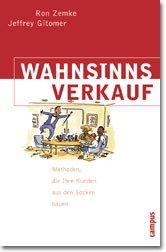 ISBN 9783593364179: Wahnsinnsverkauf - Methoden, die Ihre Kunden aus den Socken hauen