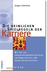 ISBN 9783593367170: Die heimlichen Spielregeln der Karriere – Wie Sie die ungeschriebenen Gesetze am Arbeitsplatz für Ihren Erfolg nutzen