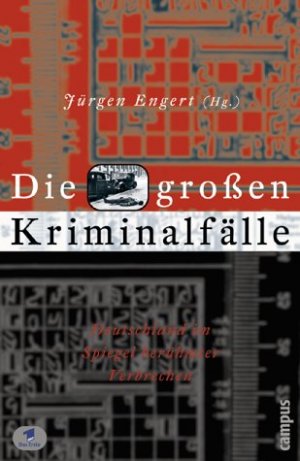 ISBN 9783593367194: Die großen Kriminalfälle : Deutschland im Spiegel berühmter Verbrechen.