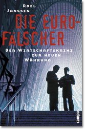 gebrauchtes Buch – Roel Janssen – Die Euro-Fälscher : der Wirtschaftskrimi zur neuen Währung. Aus dem Niederländ. von Dieter Maenner