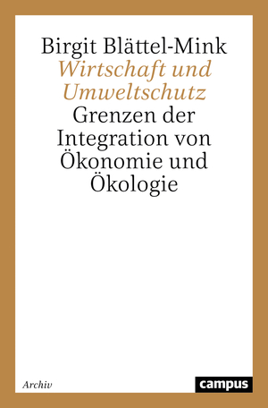 gebrauchtes Buch – Birgit Blättel-Mink – Wirtschaft und Umweltschutz : Grenzen der Integration von Ökonomie und Ökologie