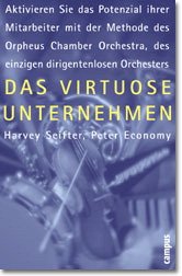 ISBN 9783593369020: Das virtuose Unternehmen - Aktivieren Sie das Potenzial Ihrer Mitarbeiter mit der Methode des Orpheus Chamber Orchestra, des einzigen dirigentenlosen Orchesters