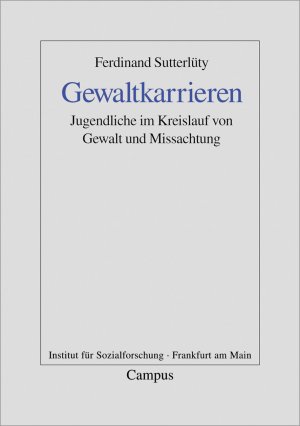 ISBN 9783593370811: Gewaltkarrieren – Jugendliche im Kreislauf von Gewalt und Missachtung