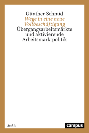 gebrauchtes Buch – Günther Schmid – Wege in eine neue Vollbeschäftigung - Übergangsarbeitsmärkte und aktivierende Arbeitsmarktpolitik