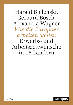 ISBN 9783593371627: Wie die Europäer arbeiten wollen – Erwerbs- und Arbeitszeitwünsche in 16 Ländern