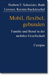 gebrauchtes Buch – Norbert F. Schneider – Mobil, flexibel, gebunden: Familie und Beruf in der mobilen Gesellschaft Karriere Arbeitssituation Beruf Berufliche Biographie Familie Flexibilität Lebensform Lebensführung berufliche Mobilität Partne