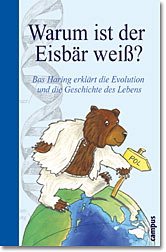 ISBN 9783593372983: Warum ist der Eisbär weiß?: Bas Haring erklärt die Evolution und die Geschichte des Lebens