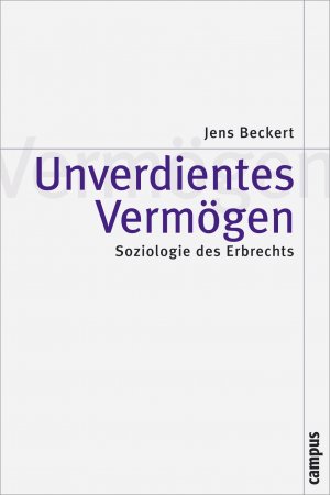 ISBN 9783593375922: Unverdientes Vermögen - Soziologie des Erbrechts