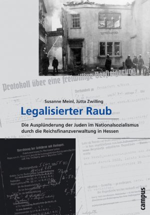 ISBN 9783593376127: Legalisierter Raub - die Ausplünderung der Juden im Nationalsozialismus durch die Reichsfinanzverwaltung in Hessen