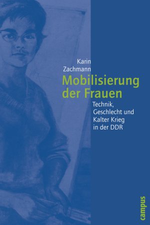 ISBN 9783593376295: Mobilisierung der Frauen - Technik, Geschlecht und Kalter Krieg in der DDR