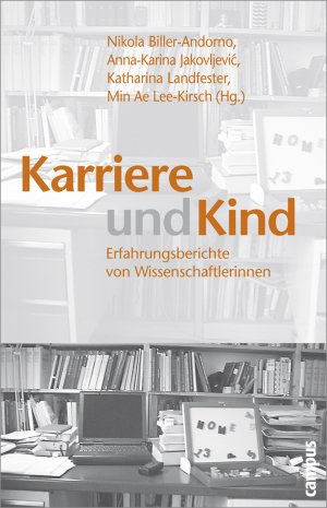 ISBN 9783593377131: Karriere und Kind - Erfahrungsberichte von Wissenschaftlerinnen