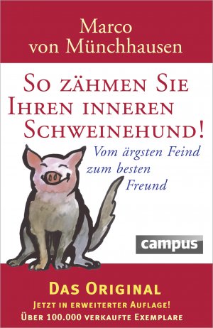 ISBN 9783593377964: So zähmen Sie Ihren inneren Schweinehund – Vom ärgsten Feind zum besten Freund