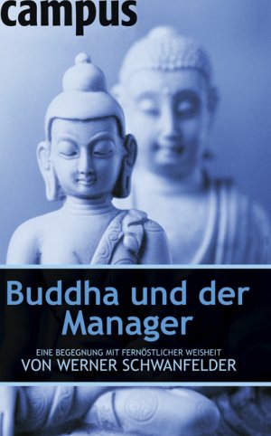 ISBN 9783593379302: Buddha und der Manager : eine Begegnung mit fernöstlicher Weisheit. von