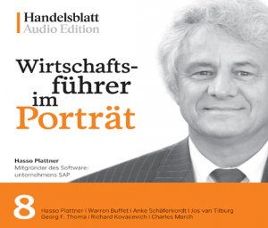 ISBN 9783593380797: Wirtschaftsführer im Porträt 8: Hasso Plattner, Warren Buffet, Anke Schäferkordt, Jos van Tilburg, Georg F. Thoma, Richard Kovacevich, Charles March [Audiobook] [Audio CD] von Handelsblatt Audio Editi