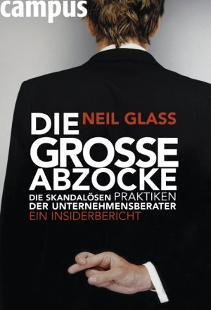 ISBN 9783593381169: Die große Abzocke: Die skandalösen Praktiken der Unternehmensberater